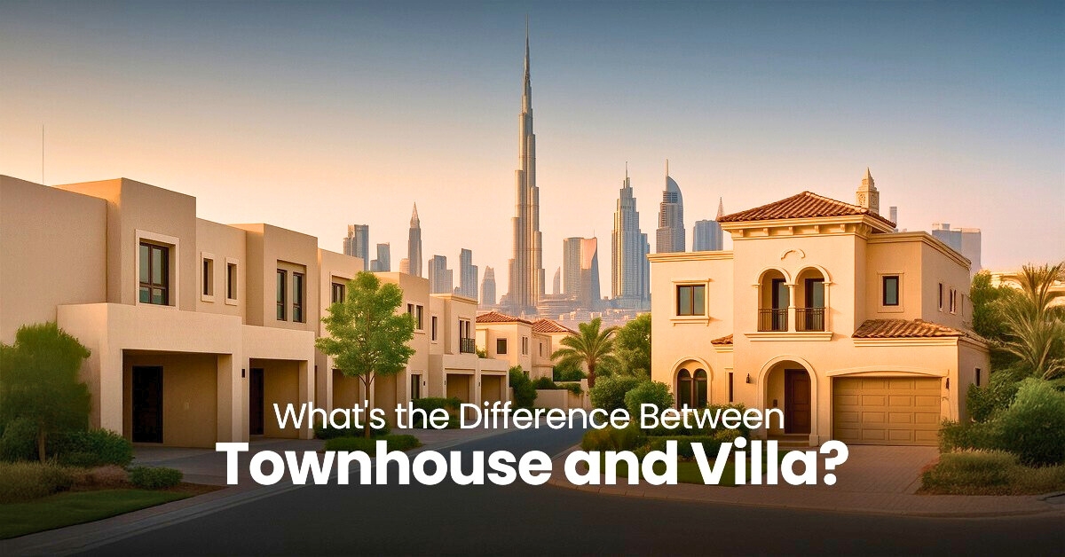Villa vs Townhouse in Dubai: Which One Should You Choose in 2025?